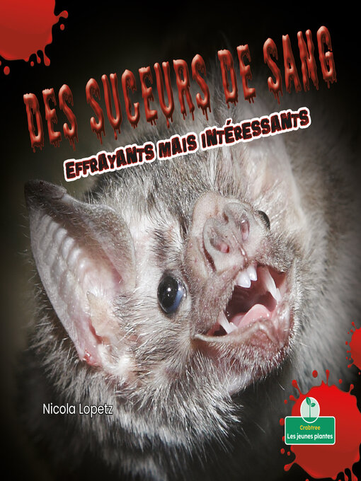 Title details for Des suceurs de sang effrayants mais intéressants (Creepy But Cool Bloodsuckers) by Nicola Lopetz - Available